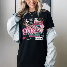 Love Me Like 90’s Country t-shirt